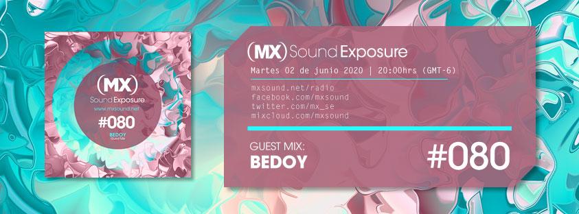 MX Sound Exposure Episodio #080 Guest Mix Bedoy