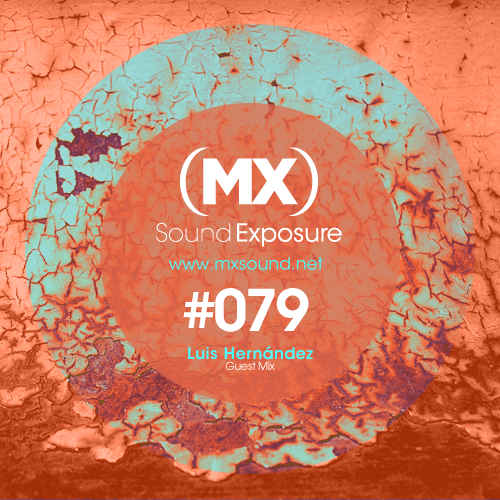 MX Sound Exposure Episodio #079 Guest Mix Luis Hernández