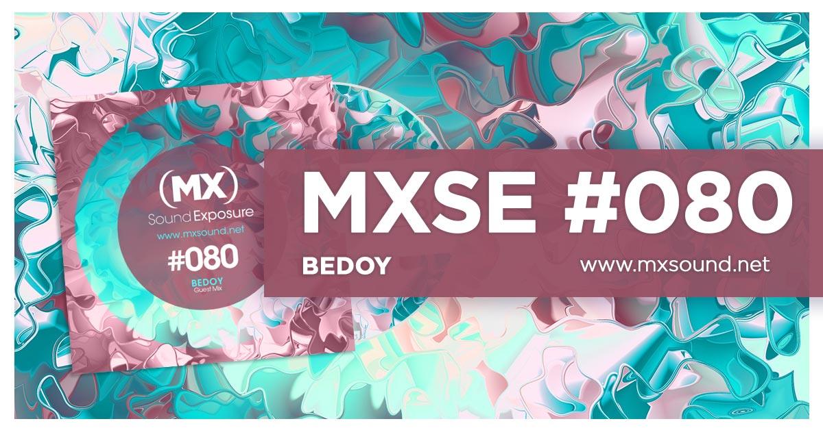 MXSE #080 Guest Mix Bedoy