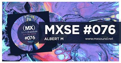 MX Sound Exposure Episodio #076 Guest Mix Albert M